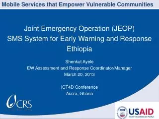 Joint Emergency Operation (JEOP) SMS System for Early Warning and Response Ethiopia