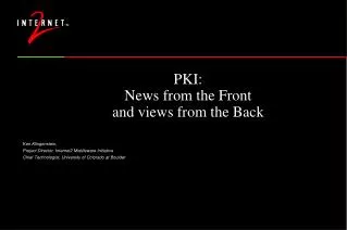 PKI: News from the Front and views from the Back