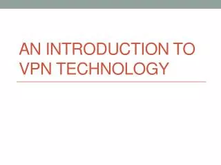An Introduction to VPN Technology