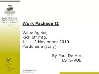 Work Package II Value Ageing Kick off mtg. 11 - 12 November 2010 Pordenone (Italy)