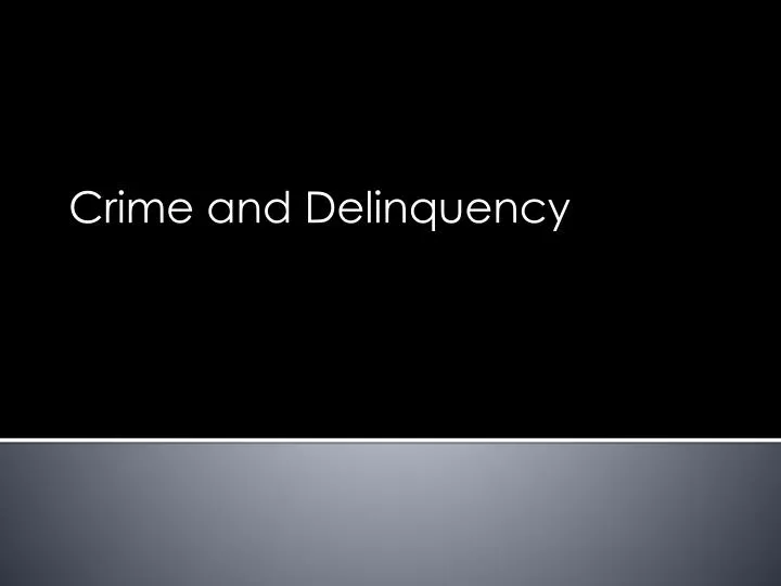 crime and delinquency