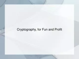 Cryptography, for Fun and Profit