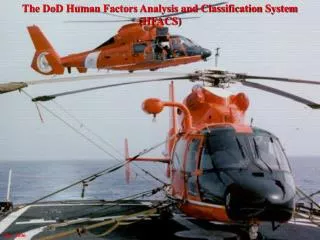 The DoD Human Factors Analysis and Classification System (HFACS)
