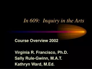 In 609: Inquiry in the Arts