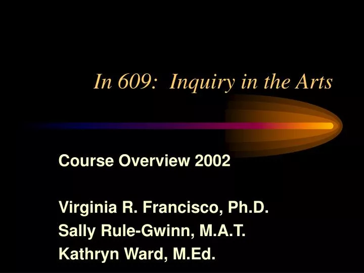 in 609 inquiry in the arts