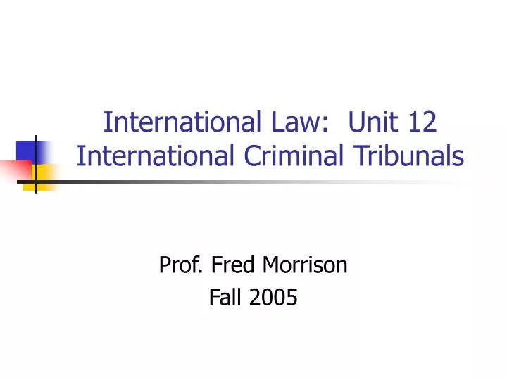 international law unit 12 international criminal tribunals