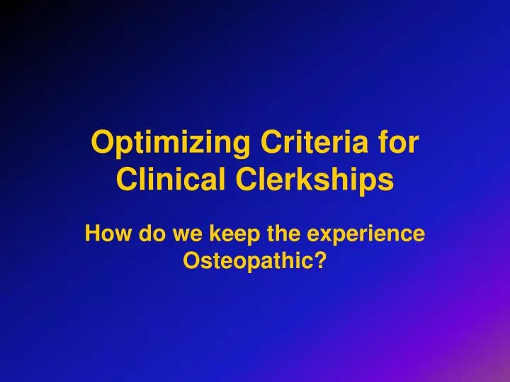 optimizing criteria for clinical clerkships