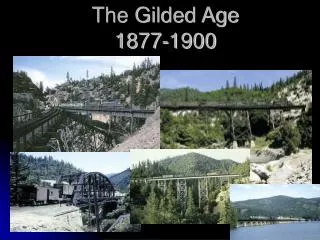 The Gilded Age 1877-1900