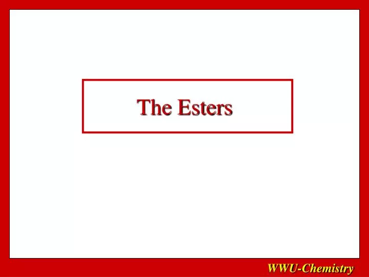 PPT - The Esters PowerPoint Presentation, Free Download - ID:1828351