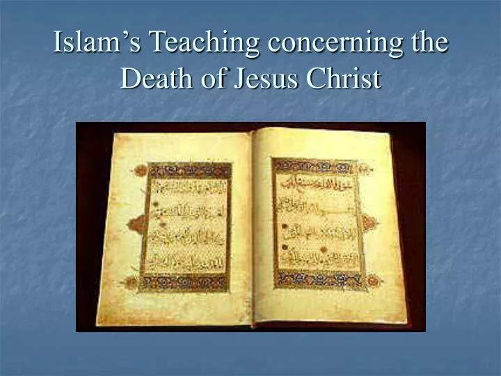 islam s teaching concerning the death of jesus christ