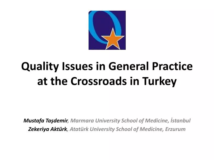 quality issues in general practice at the crossroads in turkey
