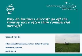 Why do business aircraft go off the runway more often than commercial aircraft ?