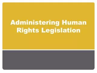 Administering Human Rights Legislation