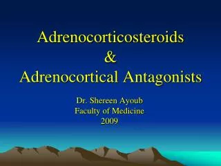 Adrenocorticosteroids &amp; Adrenocortical Antagonists