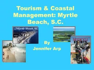 Tourism &amp; Coastal Management: Myrtle Beach, S.C.