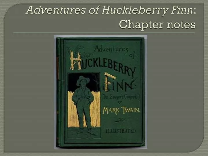adventures of huckleberry finn chapter notes