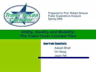 Utility, Quality and Mobility: The Trans-Texas Corridor Plan