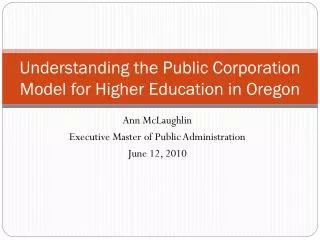 understanding the public corporation model for higher education in oregon