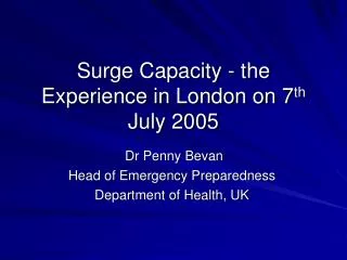 Surge Capacity - the Experience in London on 7 th July 2005