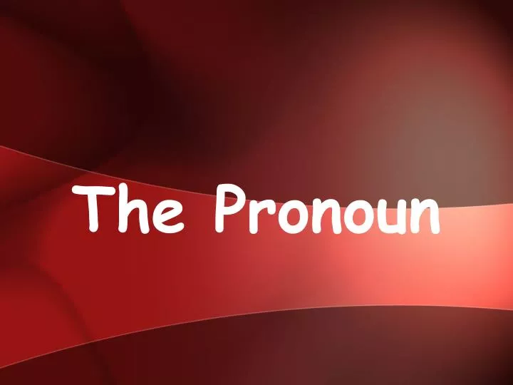 the pronoun