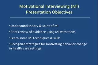 Motivational Interviewing (MI) Presentation Objectives