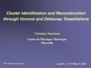 Cluster Identification and Reconstruction through Voronoi and Delaunay Tessellations