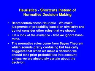 Heuristics - Shortcuts Instead of Normative Decision Making