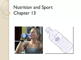 Nutrition and Sport Chapter 13
