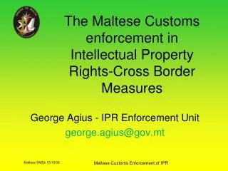 The Maltese Customs enforcement in Intellectual Property Rights-Cross Border Measures