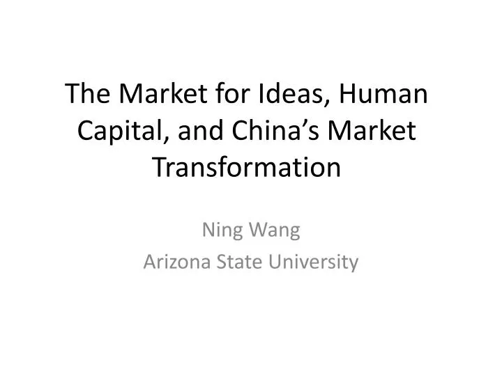 the market for ideas human capital and china s market transformation