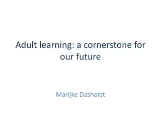 Adult learning : a cornerstone for our future