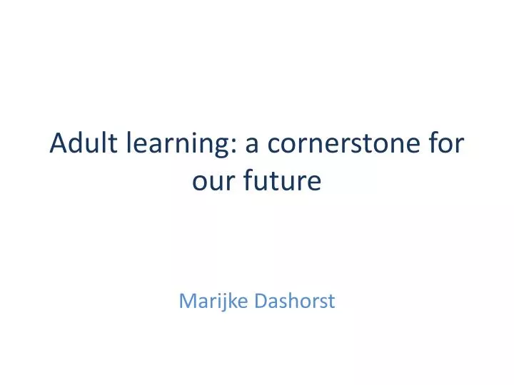 adult learning a cornerstone for our future
