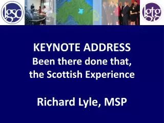 KEYNOTE ADDRESS Been there done that, the Scottish Experience