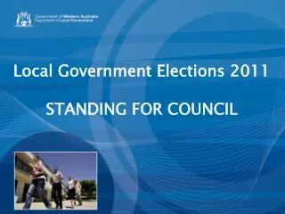Local Government Elections 2011 STANDING FOR COUNCIL