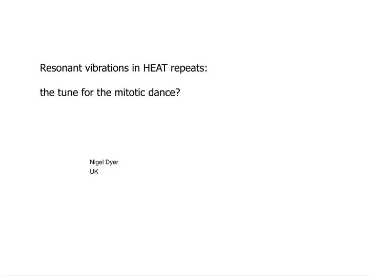 resonant vibrations in heat repeats the tune for the mitotic dance