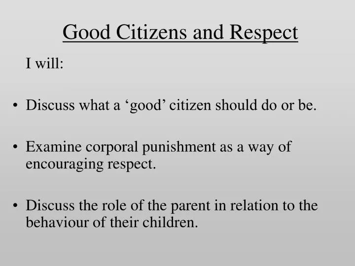 good citizens and respect