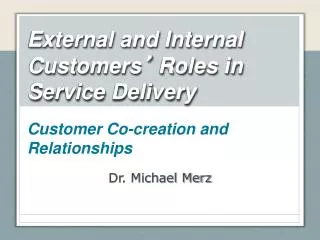 External and Internal Customers ’ Roles in Service Delivery