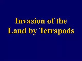 Invasion of the Land by Tetrapods
