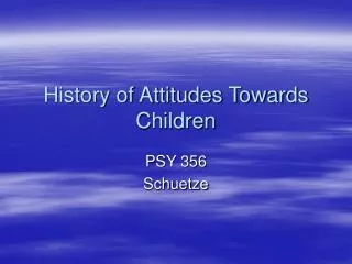 History of Attitudes Towards Children