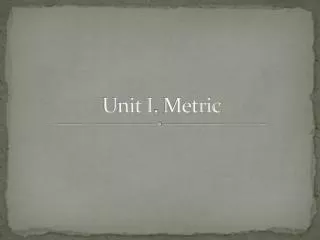 Unit I . Metric