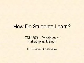 How Do Students Learn?