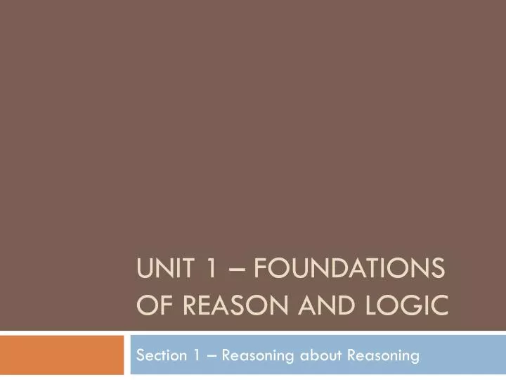 unit 1 foundations of reason and logic