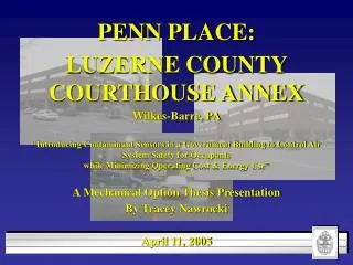PENN PLACE: LUZERNE COUNTY COURTHOUSE ANNEX Wilkes-Barre, PA