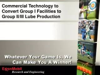 Commercial Technology to Convert Group I Facilities to Group II/III Lube Production