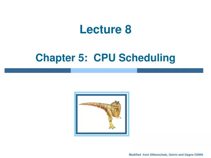lecture 8 chapter 5 cpu scheduling