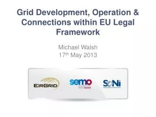 Grid Development, Operation &amp; Connections within EU Legal Framework