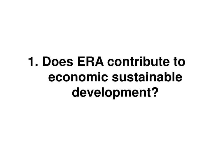 1 does era contribute to economic sustainable development