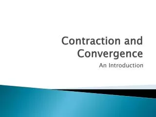 Contraction and Convergence
