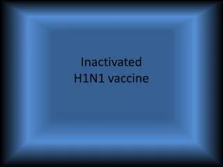 Inactivated H1N1 vaccine