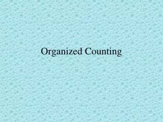 Organized Counting
